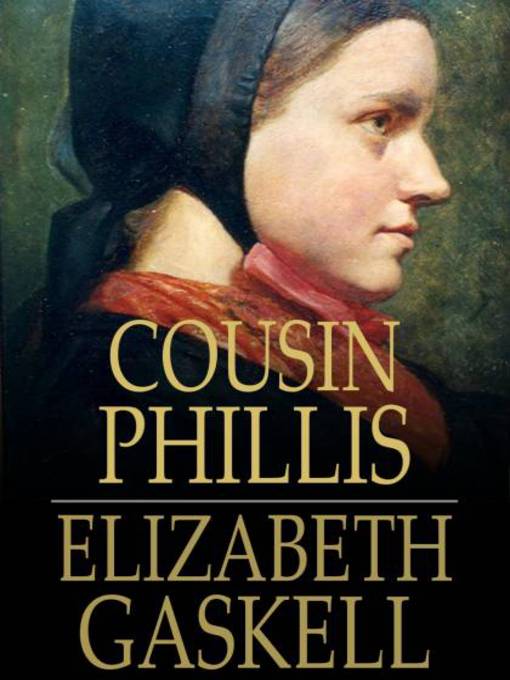 Title details for Cousin Phillis by Elizabeth Gaskell - Available
